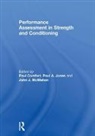 Paul (University of Salford Comfort, Paul Comfort, Comfort Paul, Paul A. Jones, Jones Paul A., John J. McMahon... - Performance Assessment in Strength and Conditioning