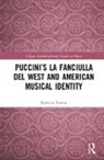 Kathryn Fenton - Puccinis La Fanciulla Del West and American Musical Identity