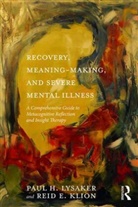 Reid E Klion, Reid E. Klion, Paul H Lysaker, Paul H. Lysaker, Paul H. (Indiana University School of Med Lysaker - Recovery, Meaning-Making, and Severe Mental Illness