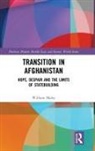 William Maley, William (The Australian National University Maley - Transition in Afghanistan
