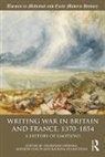 Stephanie (University of Melbourne Downes, Stephanie Downes, Downes Stephanie, Andrew Lynch, Katrina O’Loughlin - Writing War in Britain and France, 1370-1854