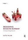 Kjetil Fallan, Fallan Kjetil - Designing Modern Norway