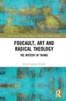 Petra Carlsson Redell, Petra (Stockholm School of Theolo Carlsson Redell - Foucault, Art, and Radical Theology