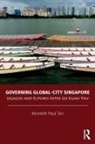 Kenneth Paul Tan, Kenneth Paul (National University of Singapor Tan - Governing Global-City Singapore