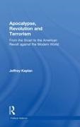 Jeffrey Kaplan, Jeffrey (Department of Religious Studies a Kaplan, Kaplan Jeffrey - Apocalypse, Revolution and Terrorism From the Sicari to the American Revolt Against the Modern World