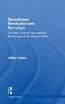 Jeffrey Kaplan, Jeffrey (Department of Religious Studies a Kaplan, Kaplan Jeffrey - Apocalypse, Revolution and Terrorism