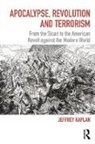 Jeffrey Kaplan, Jeffrey (Department of Religious Studies a Kaplan, Kaplan Jeffrey - Apocalypse, Revolution and Terrorism