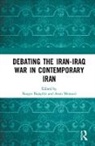 Narges Moosavi Bajoghli, Narges Bajoghli, Amir Moosavi - Debating the Iran-Iraq War in Contemporary Iran