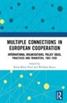 Kiran Klaus (Maastricht University Patel, Wolfram Kaiser, Kaiser Wolfram, Kiran Klaus Patel, Patel Kiran Klaus - Multiple Connections in European Cooperation