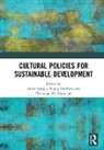 Anita Duxbury Kangas, Christiaan De Beukelaer, De Beukelaer Christiaan, Nancy Duxbury, Duxbury Nancy, Anita Kangas - Cultural Policies for Sustainable Development