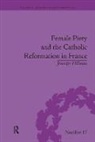 Jennifer Hillman, Hillman Jennifer - Female Piety and the Catholic Reformation in France