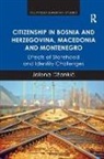 Jelena Dzankic, Jelena Džankic - Citizenship in Bosnia and Herzegovina, Macedonia and Montenegro