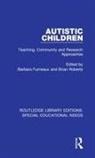 Barbara Roberts Furneaux, Barbara Furneaux, Furneaux Barbara, Brian Roberts - Autistic Children