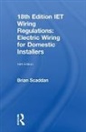 Brian Scaddan, Scaddan Brian - Iet Wiring Regulations: Electric Wiring for Domestic Installers