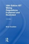 Brian Scaddan, Scaddan Brian - Iet Wiring Regulations: Explained and Illustrated