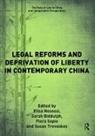 Elisa Biddulph Nesossi, Sarah Biddulph, Biddulph Sarah, Elisa Nesossi, Nesossi Elisa, Flora Sapio... - Legal Reforms and Deprivation of Liberty in Contemporary China