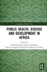 Ezekiel (University of Illinois At Urban Kalipeni, Ezekiel Iwelunmor Kalipeni, Diana S. Grigsby-Toussaint, Juliet Iwelunmor, Ezekiel Kalipeni, Kalipeni Ezekiel... - Public Health, Disease and Development in Africa