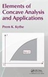 Prem K. Kythe, Prem K. (University of New Orleans Kythe, Kythe Prem K. - Elements of Concave Analysis and Applications