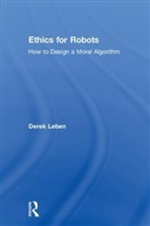 Derek Leben - Ethics for Robots