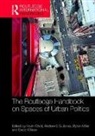 Kevin (University of Manchester Ward, Kevin Jonas Ward, Andrew E. G. Jonas, Jonas Andrew E. G., Byron Miller, Miller Byron... - Routledge Handbook on Spaces of Urban Politics