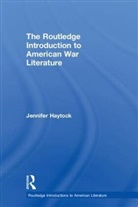 Jennifer Haytock - Routledge Introduction to American War Literature