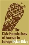 Dylan Riley, Riley Dylan - Civic Foundations of Fascism in Europe
