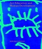 . Gardner, .. Gardner, Howard Gardner - Art Education and Human Development