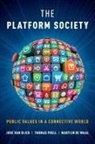 Martijn de Waal, Thomas Poell, José van Dijck, Jose (Distinguished University Professo Van Dijck - Platform Society