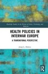 Josep L. Barona, Josep L. (University of Valencia Barona, Barona Josep L. - Health Policies in Interwar Europe