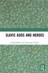 Judith Kalik, Judith Uchitel Kalik, Kalik Judith, Alexander Uchitel - Slavic Gods and Heroes