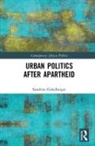 Sandrine Gukelberger, Sandrine (University of Konstanz Gukelberger - Urban Politics After Apartheid