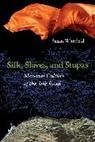 Susan Whitfield, Whitfield Susan - Silk, Slaves, and Stupas