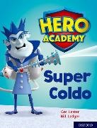 Cas Lester, Lester Cas, Bill Ledger, Ledger Bill - Hero Academy: Oxford Level 7, Turquoise Book Band: Super Coldo