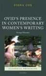 Fiona Cox, Fiona (Senior Lecturer in French Cox, Cox Fiona - Ovid''s Presence in Contemporary Women''s Writing