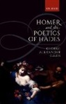 George Alexander Gazis, George Alexander (Lecturer in Greek Literat Gazis, George Alexander (Lecturer in Greek Literature Gazis - Homer and the Poetics of Hades