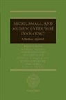 Ronald Davis, Davis Ronald, Honorary Professor of Law a, Stephan Madaus, Alberto Mazzoni, Irit Mevorach... - Micro, Small, and Medium Enterprise Insolvency
