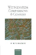 P M S Hacker, P. M. S. (St John''s College Hacker, Hacker P. M. S. - Wittgenstein: Comparisons and Context