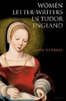James Daybell, James (Professor of Early Modern British Daybell, James (Professor of Early Modern British History Daybell - Women Letter-Writers in Tudor England