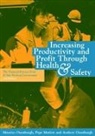 Penelope S.P. Marlow, Marlow Penelope S.P., Andrew Oxenburgh, Maurice Oxenburgh, Maurice Marlow Oxenburgh, Oxenburgh Andrew... - Increasing Productivity and Profit Through Health and Safety