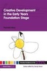Pamela May, Pamela (Early Years Consultant May, May Pamela - Creative Development in the Early Years Foundation Stage