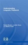 Jennifer Green, Green Jennifer, Felicity Meakins, Felicity (University of Queensland Meakins, Felicity Green Meakins, Meakins Felicity... - Understanding Linguistic Fieldwork