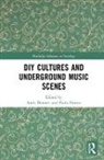 Andy Guerra Bennett, Andy Bennett, Bennett Andy, Paula Guerra, Guerra Paula - Diy Cultures and Underground Music Scenes