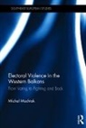 Michal Mochtak, Michal (Masaryk University Mochtak - Electoral Violence in the Western Balkans