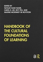 Na''''ilah Suad Lee Nasir, Carol D Lee, Carol D. Lee, Lee Carol D., Maxine McKinney de Royston, Na'Ilah Suad Nasir... - Handbook of the Cultural Foundations of Learning