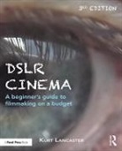 Kurt Lancaster, Kurt (Digital Filmmaker Lancaster, Lancaster Kurt - Dslr Cinema