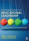 Jeffrey S. Brooks, Jeffrey S. (Monash University Brooks, Jeffrey S. (Rmit University Brooks, Jeffrey S. Normore Brooks, Brooks Jeffrey S., Anthony H. Normore - Foundations of Educational Leadership