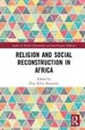 Elias Kifon Bongmba, Elias Kifon Bongmba - Religion and Social Reconstruction in Africa