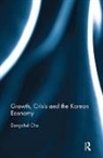 Dongchul Cho, Dongchul (Kdi School of Public Policy and Man Cho, Dongchul (Korea Development Institute (Kdi) Cho, Cho Dongchul - Growth, Crisis and the Korean Economy