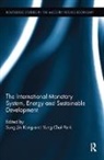 Sung Jin (Korea University Kang, Sung Jin Kang, Kang Sung Jin, Yung Chul Park, Park Yung Chul - International Monetary System, Energy and Sustainable Development