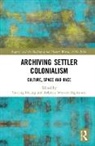 Yu-Ting (Wesleyan University Huang, Yu-Ting Weaver-Hightower Huang, Yu-Ting Huang, Rebecca Weaver-Hightower, Weaver-Hightower Rebecca - Archiving Settler Colonialism